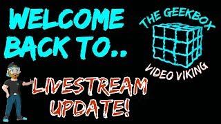 Welcome Back to The Geekbox! - Livestream news!!