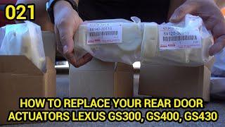 021: HOW TO REPLACE REAR DOOR ACTUATORS LEXUS GS300 GS400 GS430 [1/2]