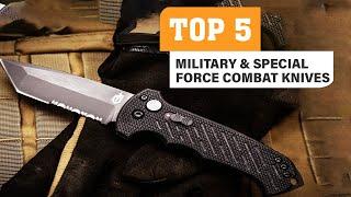 Top 5 Best Military & Special Force Combat Knives 2022