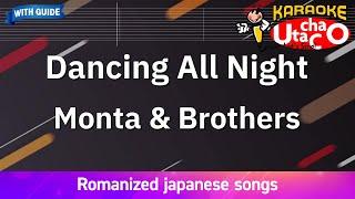 Dancing All Night – Monta & Brothers (Romaji Karaoke with guide)