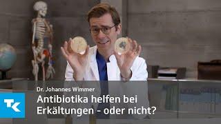 Antibiotika helfen bei Erkältungen - oder nicht? | Dr. Johannes Wimmer