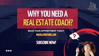 Why You Need a Real Estate Coach - The Benefits of Working with a Coach