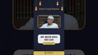 Urf odatni dinga bog‘lash #muhsintv #ustoz_yusuf_davron #shorts