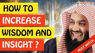 HOW TO INCREASE YOUR WISDOM AND INSIGHT  - Mufti Menk