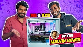 MADAN GOWRI's First PC - @madangowri  X A2D | Video Editing PC for Madan Gowri