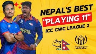 What Is Nepal's Best ODI PLAYING 11 For ICC CWC League 2?