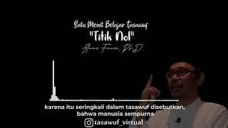 Satu Menit Belajar Tasawuf : Titik Nol -- Ammar Fauzi