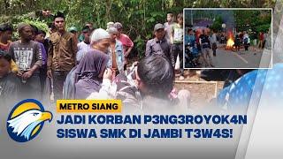 Siswa SMK T3w4s di Jambi, Diduga Jadi Korban P3ng3roy0k4n - [Metro Siang]