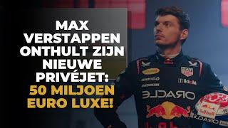 Dit is de nieuwe privéjet van Max Verstappen: ´50 miljoen euro en plaats voor 16 personen´