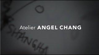 Atelier ANGEL CHANG