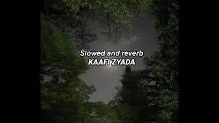 kaafi zyada slowed reverb