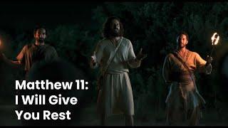 Teaching With The Chosen: Jesus teaches, "I will give you rest," Matthew 11:25-30