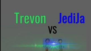 Trevon Vs  JediJa