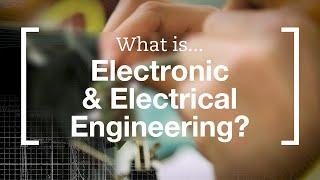 What is Electronic & Electrical Engineering?