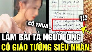 Giao đề bài TẢ NGƯỜI ÔNG, cô bé lớp 4 khiến giáo viên PHÁT LÚ vì tưởng siêu nhân | Tin Nhanh 3 Phút