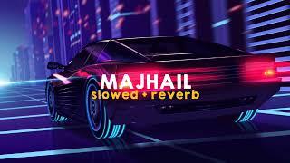 Majhail - AP Dhillon, Gurinder Gill & Mani Sandhu (Slowed + Reverb)