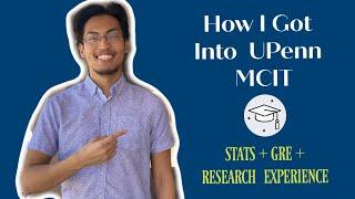 How I Got Into UPenn MCIT Online | Stats + GRE + Research Experience!