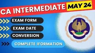 CA Intermediate May 2024 Exam Date | CA Inter May 2024 Exam Form Date | CA inter Conversion