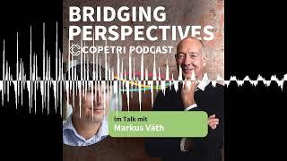 New Work: Ohne Mensch keine Wertschöpfung / Markus Väth - Bridging Perspectives - COPETRI Podcast