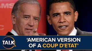 'American Version Of A Coup D'etat' | Biden 'Pushed Out' Before It's TOO LATE