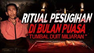 WONG EDAN BULAN RAMADHAN LAKUIN RITUAL PESUGIHAN !! KISAH MISTIS KAYA RAYA DARI TUMBAL