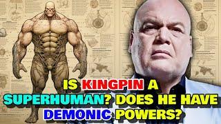 Kingpin Anatomy - Does Kingpin Have Super Powers Like Spiderman? Does He Have Demonic Powers?