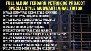 FULL ALBUM PETROK 96 PROJECT STYLE MUGWANTI VIRAL TIKTOK TERBARU 2024 | GARENG 92