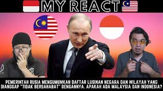 ADAKAH MALAYSIA DAN INDONESIA TERMASUK DALAM SENARAI TERBARU YANG DIANGGAP MUSUH RUSIA?