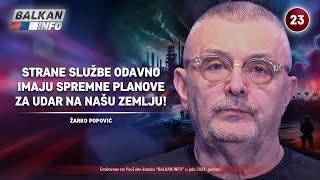 INTERVJU: Žarko Popović - Strane službe imaju spremne planove za udar na našu zemlju! (16.7.2024)