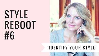 Style Reboot #6 | Identifying Your Style