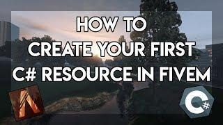 FiveM Dev Tutorial: Creating Your First Resource in C# - Episode 1