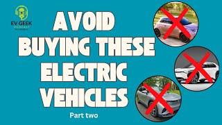 Why You Shouldn't Purchase These Electric Vehicles! Pt. 2