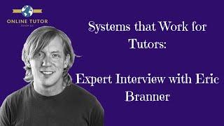 Simplifying your Online Tutoring Business with Eric Branner