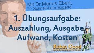 1. Übungsaufgabe: Auszahlung, Ausgabe, Aufwand, Kosten