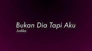 Judika - Bukan Dia Tapi Aku (Lirik)