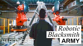 Former SpaceX engineer invents a “Robotic Blacksmith Army” | Hard Reset
