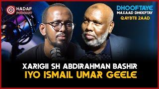 Xarigii Sh Abdirahman Bashir iyo  Xukunkii Ismail Omar Geele || Qaybtii 2aad || 2024