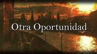 Otra Oportunidad (Video Lyric Oficial)