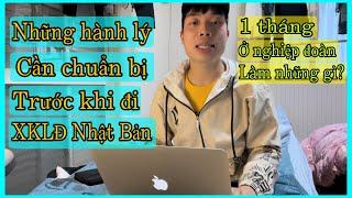 292 | Những Hành Lý Cần Chuẩn Bị Trước Khi Đi XKLĐ Nhật Bản-1 Tháng Ở Nghiệp Đoàn Làm Gì? | Đức Thư