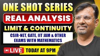 Real Analysis - Limit & Continuity for CSIR NET, IIT JAM, GATE, etc | One Shot Series By GP Sir