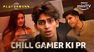 Chill Gamer Ki Farzi PR  ft. Arohi, BT Android | Playground Season 3 | Amazon miniTV