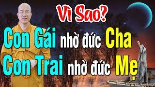 Vì Sao Con Gái Nhờ Đức Cha, Con Trai Nhờ Đức Mẹ? (Rất Hay) Sư Phụ Thích Trúc Thái Minh Giảng