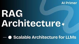 RAG Architecture | Scalable Architecture for LLMs