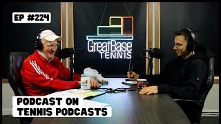 The GreatBase Tennis Podcast Episode 224 - PODCAST ON TENNIS PODCASTS