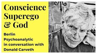 Conscience, Superego & God | Berlin Psychoanalytic in conversation with Donald Carveth