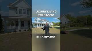 Luxury Living with Land in Tampa Bay
