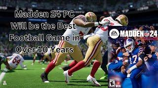 Madden 24(PC Version) Will Be the Best Madden in Over 10 Years!!!