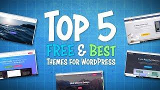 Top 5 FREE & Best WordPress Themes