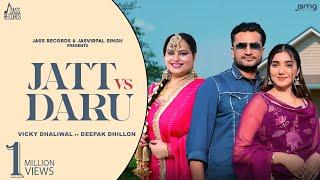 Jatt vs Daru (Official Video) Vicky Dhaliwal | Deepak Dhillon | Punjabi Song 2024 | Jass Records