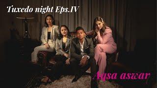 Eps 4. Aqsa Aswar - Saturday Tuxedo Night With The Heartbreakers